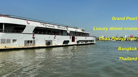 Grand Pearl luxury dinner cruise Chao Phraya river Bangkok Thailand