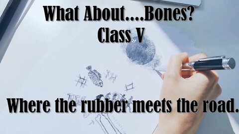 What about...Bones? | Where the Rubber Meets the Road | Class V | Reasons for Hope