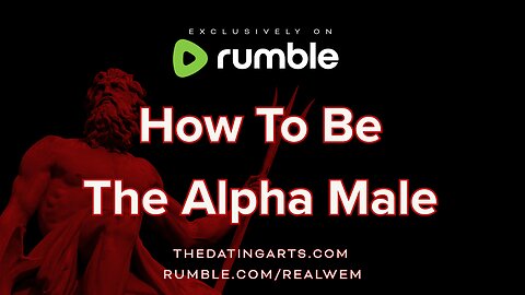 How To Be The Alpha Male