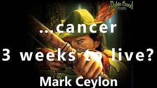 …cancer 3 weeks to live?