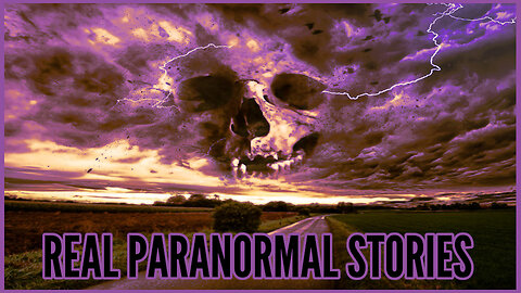 Real Paranormal Stories That Will Give You Chills