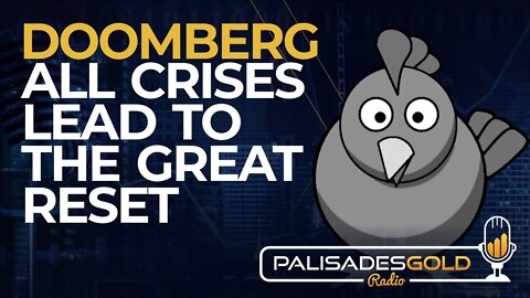 Doomberg: All Crises Lead to the Great Reset