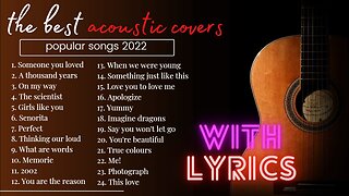 The Best Acoustic Covers of Popular Songs 2022