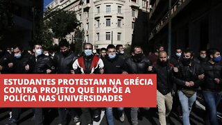 Estudantes protestam na Grécia contra projeto que impõe a polícia nas universidades