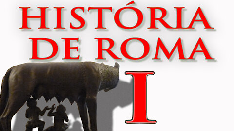 Os Períodos da História de Roma - I