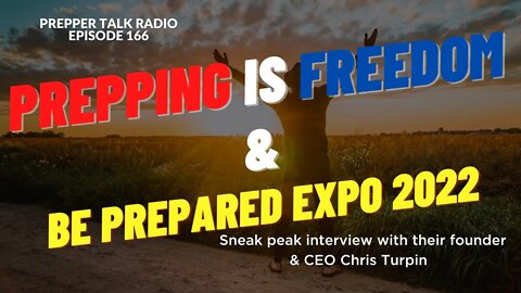 PTR Episode 166 | Be Prepared Expo 2022 | Prepping Is Freedom