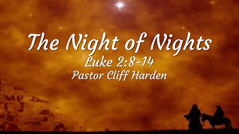 “Night of Nights” by Pastor Cliff Harden