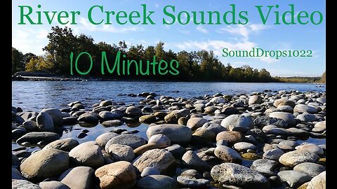 Peaceful 10 Minutes Of River Creek Sounds Video