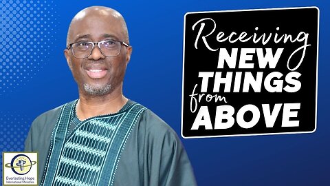 Receiving New Things From Above | Pastor Daves Oludare Fasipe