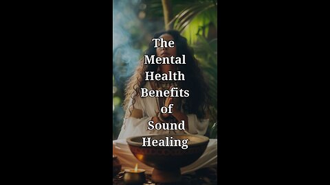 Finding Inner Harmony: The Mental Wellness Advantages of Sound Healing