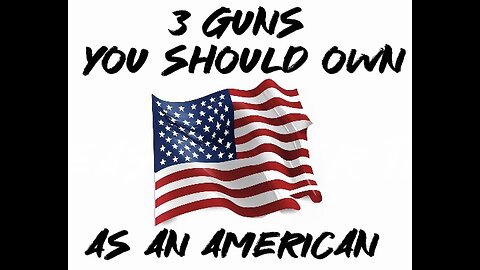3 guns You should own as an American