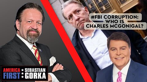 #FBI Corruption: Who is Charles McGonigal? Gregg Jarrett with Sebastian Gorka on AMERICA First
