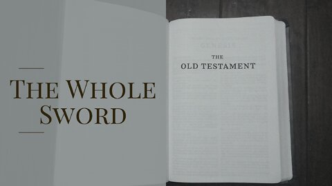 The Whole Sword 1 - Search the Scriptures