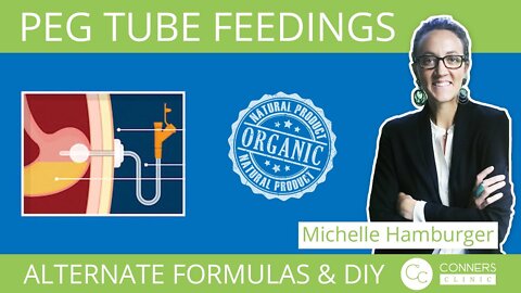 Organic PEG Tube Formulas & DIY Recipes - Michelle Hamburger | Conners Clinic