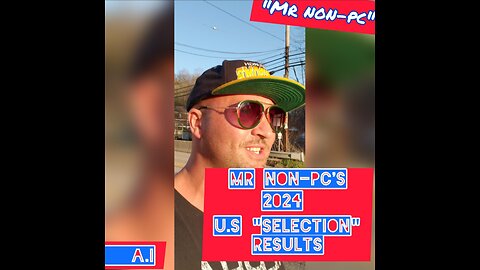 MR. NON-PC - MR. NON-PC's 2024 US "Selection" Results