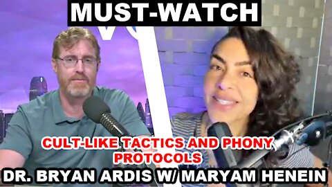 Cult-Like Covid-19 Tactics and Phony Hospital Protocols w/ Dr. Bryan Ardis | Maryam Henein