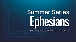 Ephesians Summer Series | Chris McRae