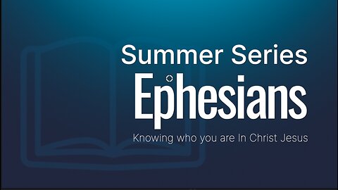 Ephesians Summer Series | Chris McRae