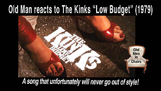 Old Man reacts to The Kinks "Low Budget" (Live 1979!)