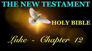 Luke - Chapter 12 DAILY BIBLE STUDY {Spoken Word - Text - Red Letter Edition}