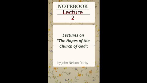 Lecture 2 of 11 on The Hopes of the Church of God, by J. N. Darby