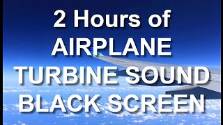 AIRPLANE TURBINE SOUND | Relaxing White Noise | 2 Hours BLACK SCREEN