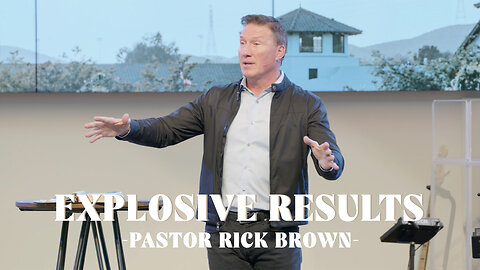 Explosive Results • Acts 17 • Pastor Rick Brown