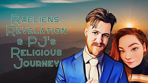 Raeliens, Revelation & PJ's Religious Journey (Finding the Faith: Ep. 2)