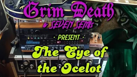 THE EYE OF THE OCELOT by GRIM DEATH & 7 SEMIs - LET'S RECORD! - EPISODE 9