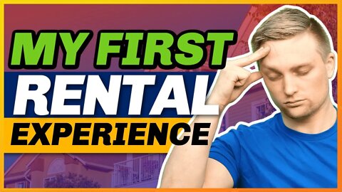 My First Real Estate Rental Experience | I Learned A Lot