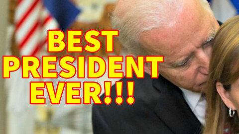 Why Joe Biden is the GREATEST President EVER