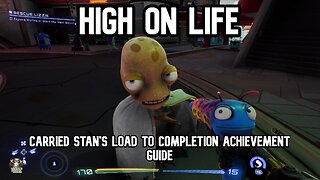 High On Life Carried Stan's Load To Completion Achievement Guide