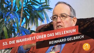 53. Die Wahrheit über das Millenium # Reinhard Gelbrich # Faszination Bibel