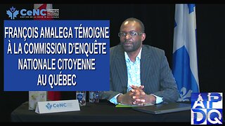 CeNC - Commission d’enquête nationale citoyenne - François Amalega témoigne