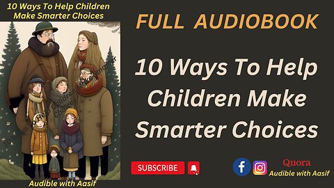 10 Ways To Help Children Make Smarter Choices #audiobooks #selfimprovement #motivation #aasif