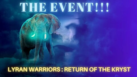 THE EVENT!! Lyran Warriors: Divine Power / Divine Love (RETURN OF THE KRYST)