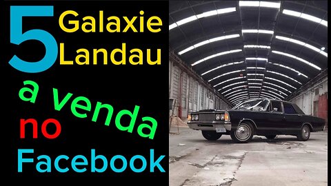 Galaxie Landau a venda no Facebook