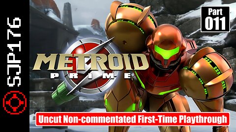 Metroid Prime [Metroid Prime Trilogy]—Part 011—Uncut Non-commentated First-Time Playthrough