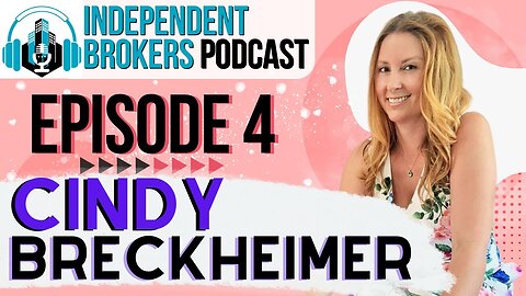 Episode 104: The Independent Broker Podcast - Cindy Breckheimer