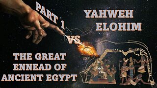 Yahweh Elohim vs The Great Ennead of Ancient Egypt - Part 1