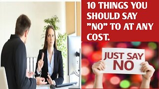 10 Things You Should Say "NO" To