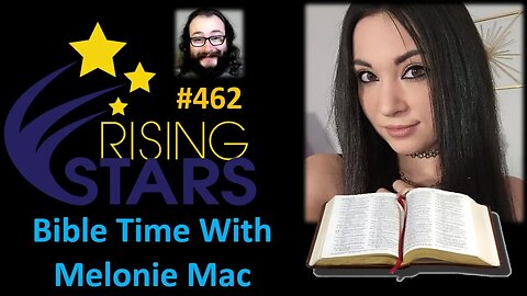 My Thoughts on Bible Time With Melonie Mac (Rising Stars #462)