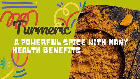 Turmeric: A powerful spice with many health benefits
