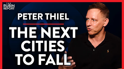 Why These Cities Are More Doomed Than Others (Pt. 1) | Peter Thiel | TECH | Rubin Report