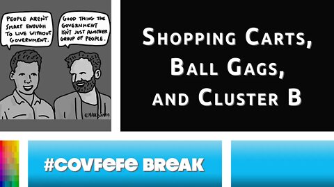 [#Covfefe Break] Shopping Carts, Ball Gags, and Cluster B | Guests: Lou Perez & Josh Slocum