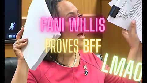 Fani Willis Proves BFF!! LMAO