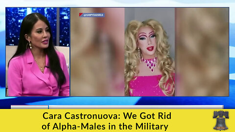 Cara Castronuova: We Got Rid of Alpha-Males in the Military