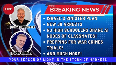 ISRAEL'S SINISTER PLAN | NEW J6 ARRESTS | NJ KIDS CREATE AI NUDES OF CLASSMATES | WAR CRIMES TRIALS
