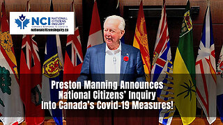 Preston Manning Announces National Citizens' Inquiry Into Canada's Covid-19 Measures!