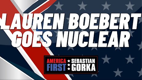 Sebastian Gorka FULL SHOW: Lauren Boebert goes nuclear